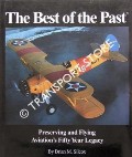 The Best of the Past - Preserving and Flying Aviation's Fifty Year Legacy by SILCOX, Brian M.